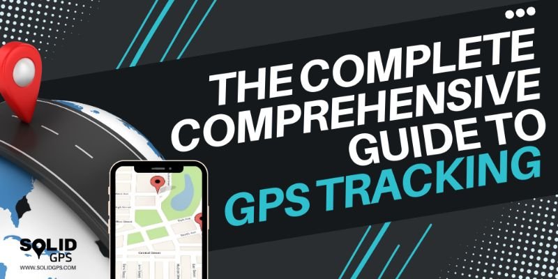 (small) The Complete Comprehensive Guide to GPS Tracking