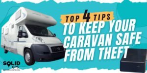 Small (Top 4 Tips To Keep Your Caravan Safe From Theft)