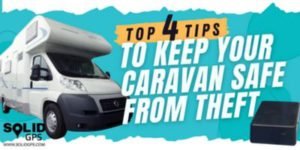 Tips to Keep Your Caravan, Motorhome or RV Safe From Theft
